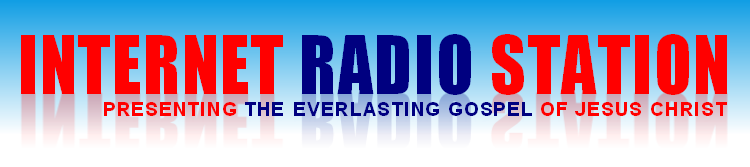 PRESENTING THE EVERLASTING GOSPEL OF JESUS CHRIST 